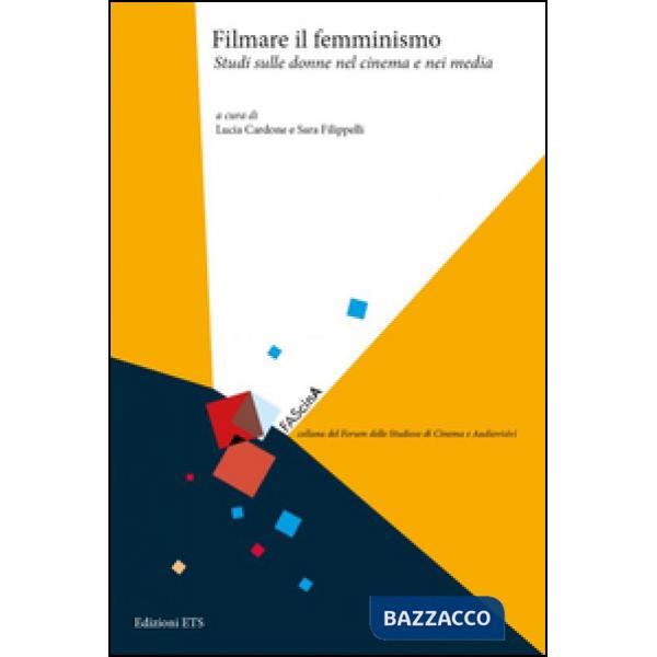 Filmare il femminismo. Studi sulle donne nel cinema e nei media