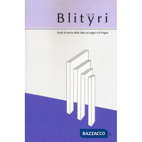 Blityri. Studi di storia delle idee sui segni (2014). Vol. 1-2