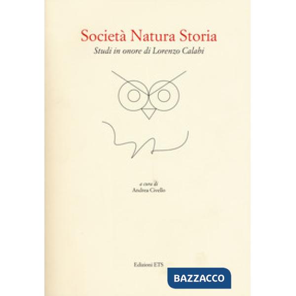 Società natura storia. Studi in onore di Lorenzo Calabro