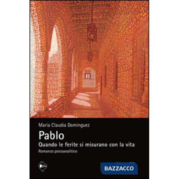 Pablo. Quando le ferite si misurano con la vita
