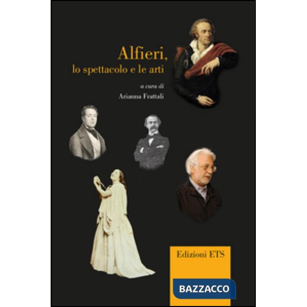 Alfieri, lo spettacolo e le arti. Giornata di studio (Pisa, 22 febbraio 2013)