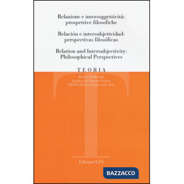 Teoria. Rivista di filosofia (2015). Ediz. italiana, inglese e spagnola. Vol. 2: Relazioni e intersoggettività: prospettive filo