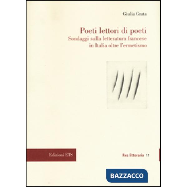 Poeti lettori di poeti. Sondaggi sulla letteratura francese in Italia oltre l'ermetismo