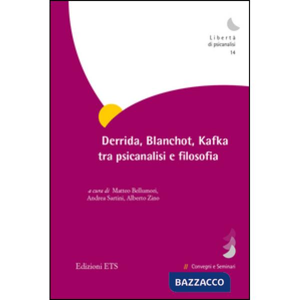 Derrida, Blanchot, Kafka tra psicanalisi e filosofia