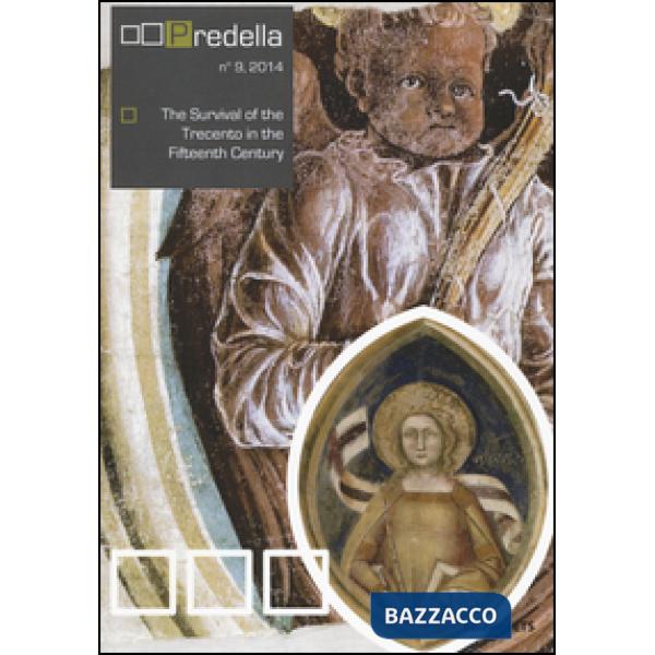 Predella (2014). Vol. 9: The survival of the Trecento in the Fifteenth Century