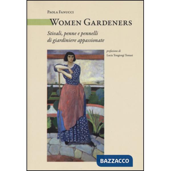 Women Gardeners. Stivali, penne e pennelli di giardiniere appassionate