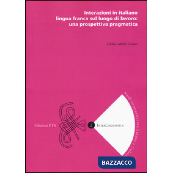 Interazioni in italiano lingua franca sul luogo di lavoro: una prospettiva pragmatica