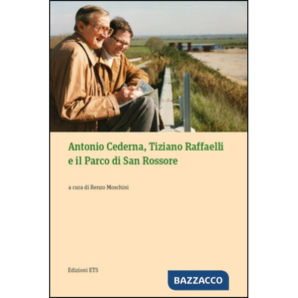 Antonio Cederna, Tiziano Raffaelli e il parco di San Rossore