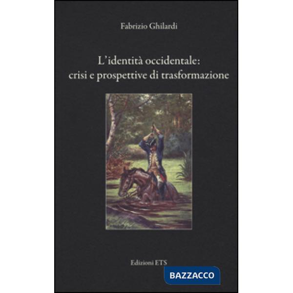 Identità occidentale: crisi e prospettive di trasformazione (L')