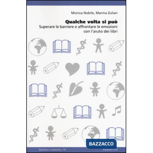 Qualche volta si può. Superare le barriere e affrontare le emozioni con l'aiuto dei libri