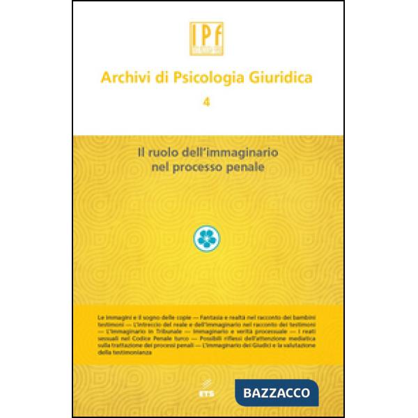 Archivi di psicologia giuridica. Vol. 4: Ruolo dell'immaginario