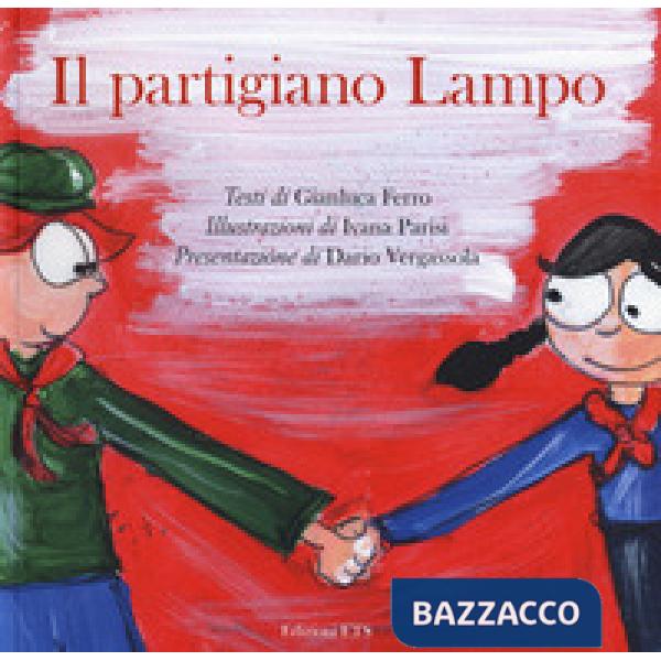 Partigiano lampo. Ediz. a colori (Il)