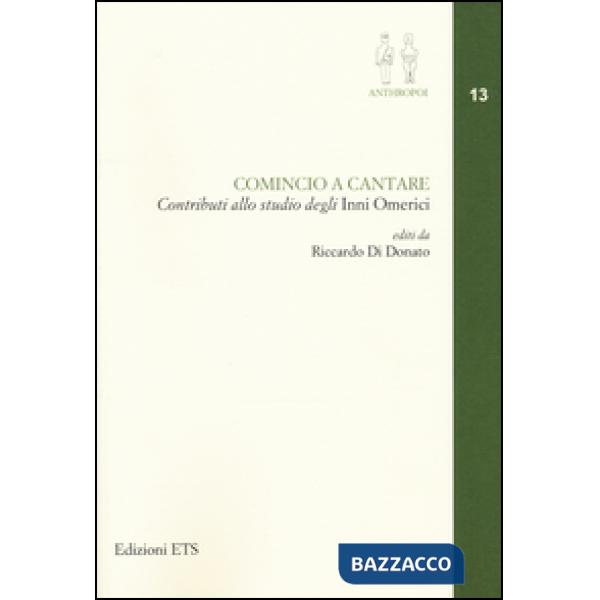 Comincio a cantare. Contributo allo studio degli «Inni omerici»