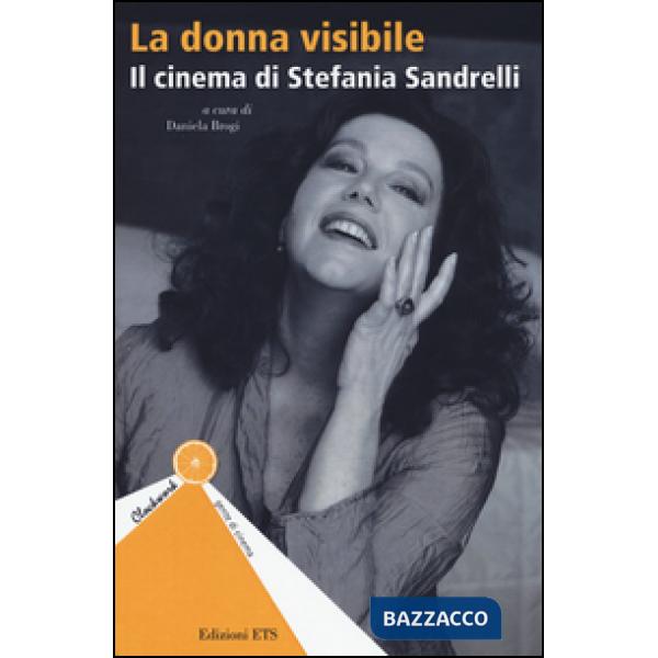 Donna visibile. Il cinema di Stefania Sandrelli (La)