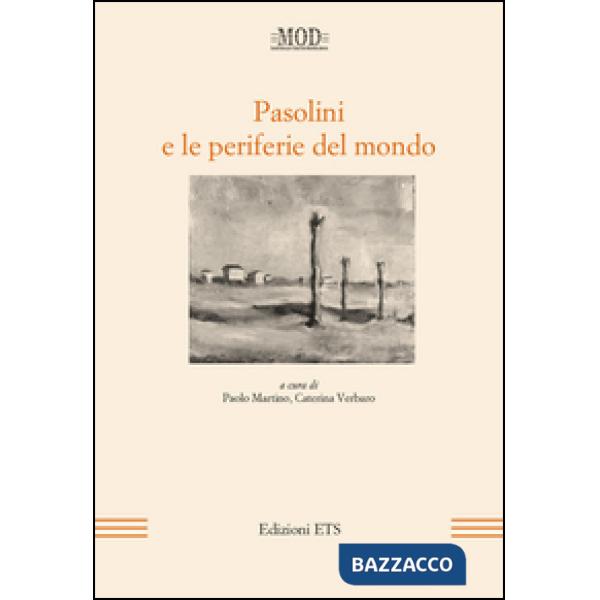 Pasolini e le periferie del mondo