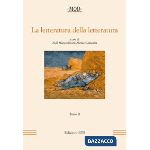 Letteratura della letteratura. Atti del XV Convegno internazionale della MOD (Sassari, 12-15 giugno 2013) (La). Vol. 2
