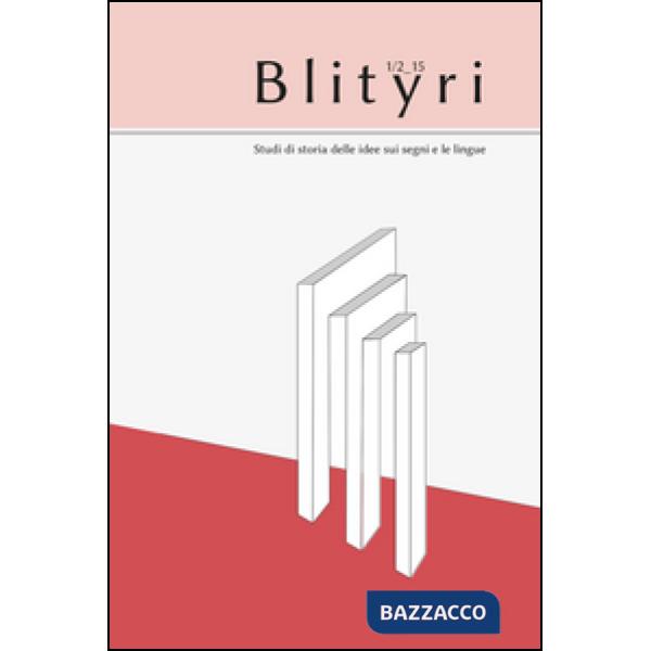 Blityri. Studi di storia delle idee sui segni e le lingue. Vol. 4: Prospettive leibniziane (1716-2016)