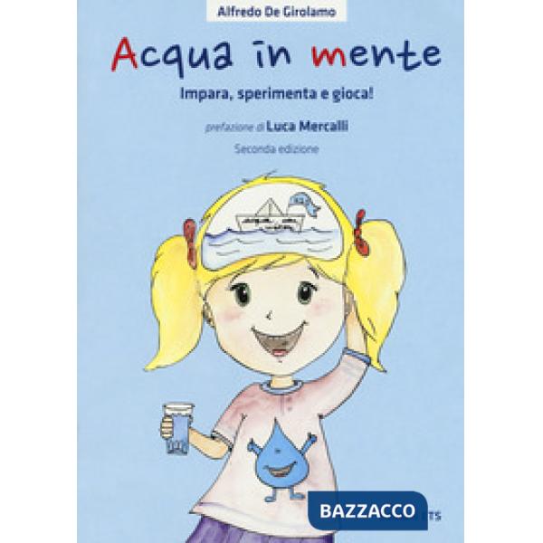 Acqua in mente. Impara, sperimenta, gioca! Ediz. a colori