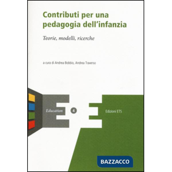 Contributi per una pedagogia dell'infanzia. Teorie, modelli, ricerche