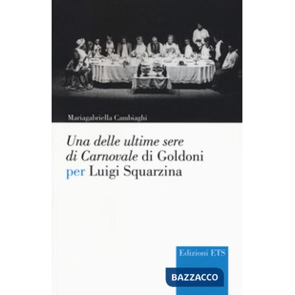 Delle ultime sere di cCarnovale di Goldoni per Luigi Squarzina (Una)