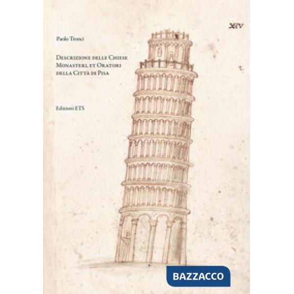 Descrizione delle chiese, monasteri, et oratori della città di Pisa