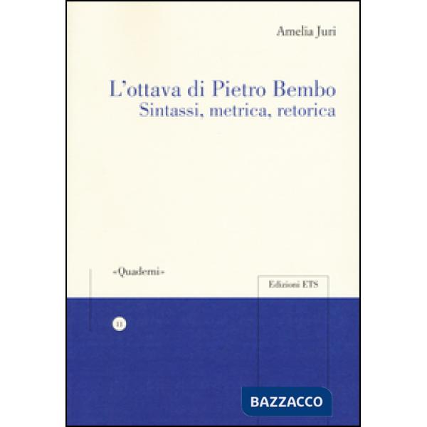 Ottava di Pietro Bembo. Sintassi, metrica, retorica (L')