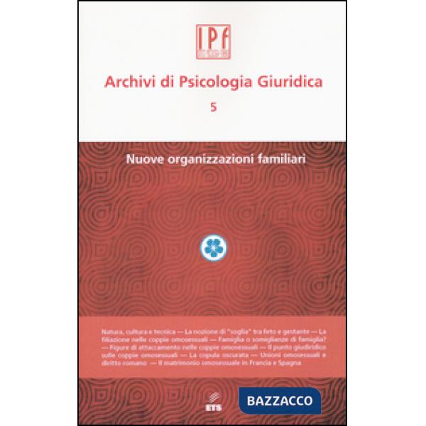 Archivi di psicologia giuridica. Vol. 5: Nuove organizzazioni