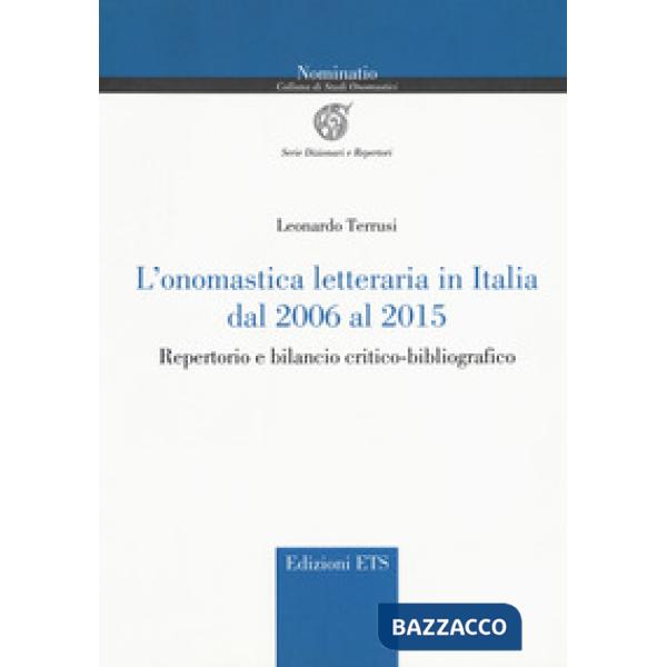 Onomastica letteraria in Italia dal 2006 al 2015. Repertorio e bilancio critico-bibliografico (L')
