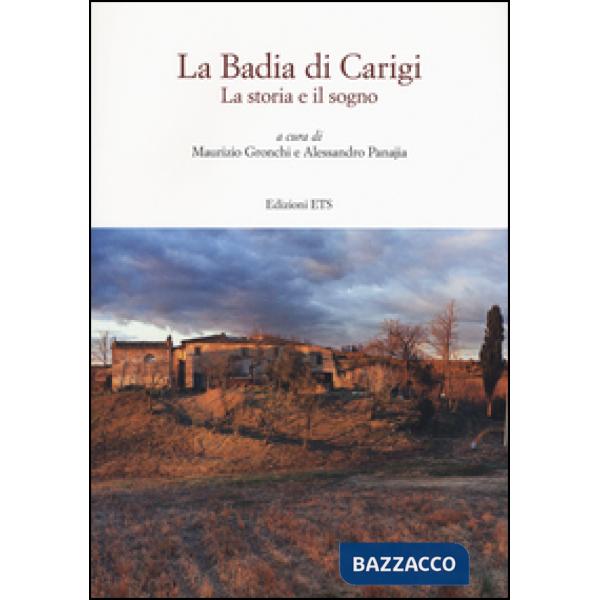 Badia di Carigi. La storia e il sogno (La)
