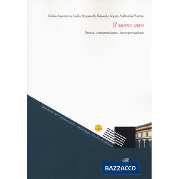 Suono vivo. Storia, composizione, interpretazione (Il)