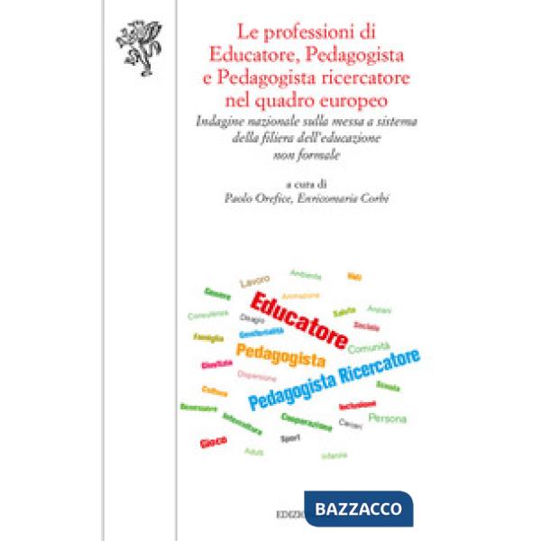 Professioni di educatore, pedagogista e pedagogista ricercatore nel quadro europeo. Indagine nazionale sulla messa a sistema del