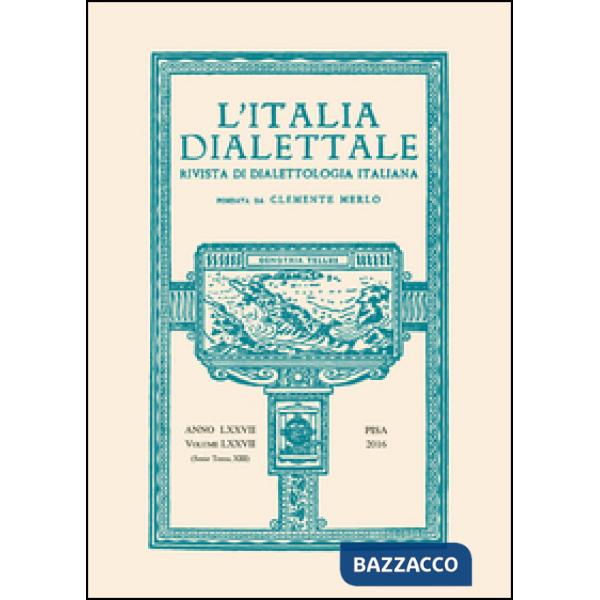 L'Italia dialettale. Rivista di dialettologia italiana (2016). Vol. 77