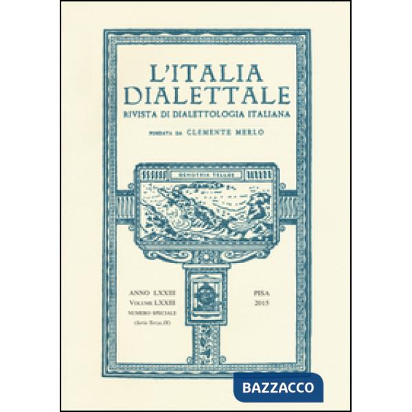 L'Italia dialettale. Rivista di dialettologia italiana. Vol. 73