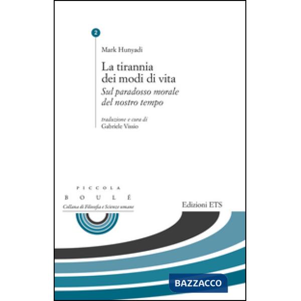 Tirannia dei modi di vita. Sul paradosso morale del nostro tempo (La)