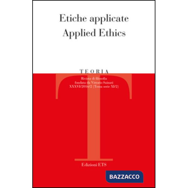 Teoria. Rivista di filosofia (2016). Ediz. bilingue. Vol. 2: Etiche applicate-Applied ethics
