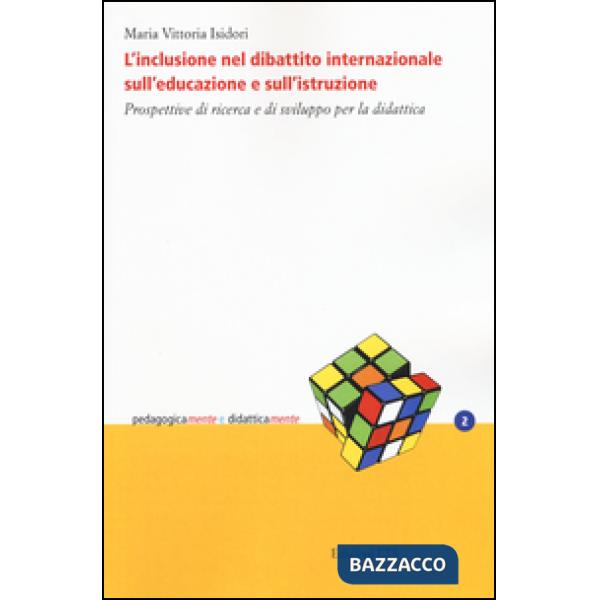 Inclusione nel dibattito internazionale sull'educazione e sull'istruzione. Prospettive di ricerca e di sviluppo per la didattica