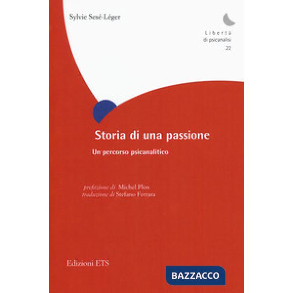 Storia di una passione. Un percorso psicoanalitico