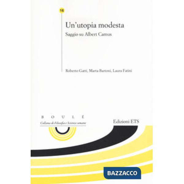 Utopia modesta. saggio su Albert Camus (Un')