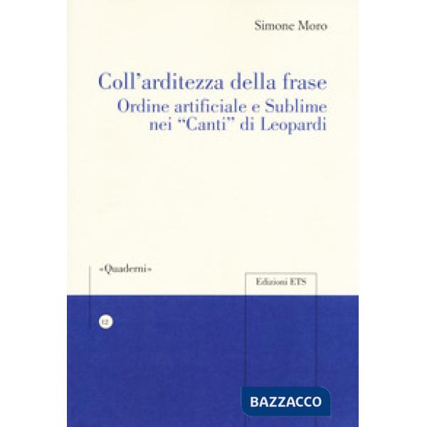Coll'arditezza della frase. Ordine artificiale e sublime nei «Canti» di Leopardi