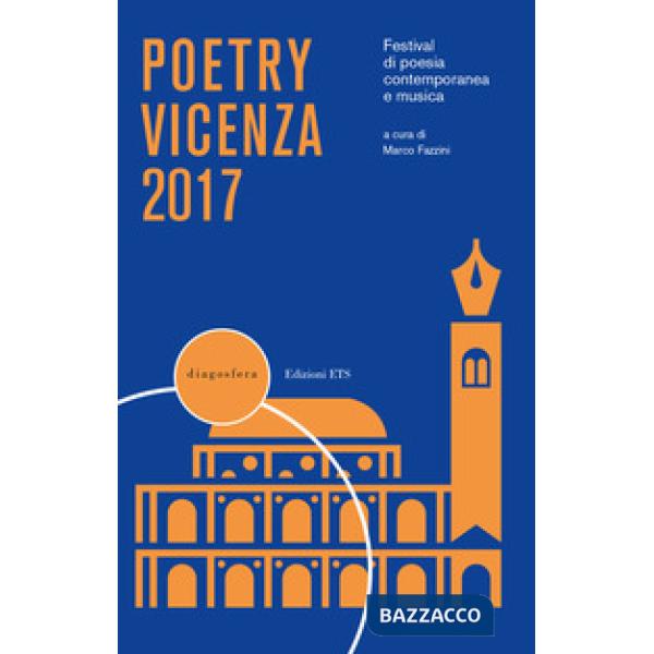 Poetry Vicenza. Rassegna di poesia contemporanea e musica. 2017