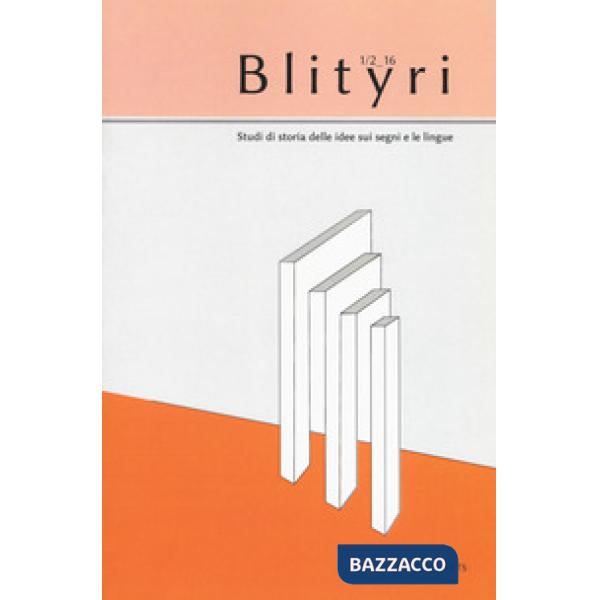 Blityri. Studi di storia delle idee sui segni e le lingue (2016). Vol. 1-2: Lingua, identità, educazione. Per una storia della r
