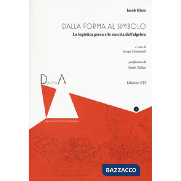 Dall'eidos al simbolo. La logistica greca e la nascita dell'algebra. Ediz. critica