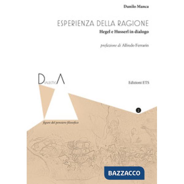 Esperienza della ragione. Hegel e Husserl in dialogo