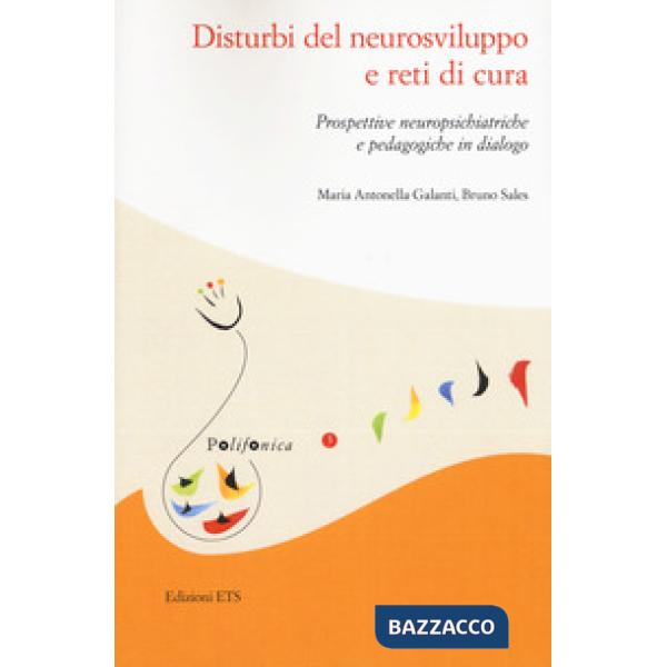 Disturbi del neurosviluppo e reti di cura. Prospettive neuropsichiatriche e pedagogiche in dialogo
