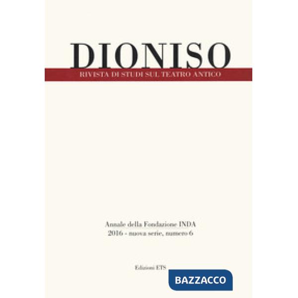Dioniso. Rivista di studi sul teatro antico. Vol. 6