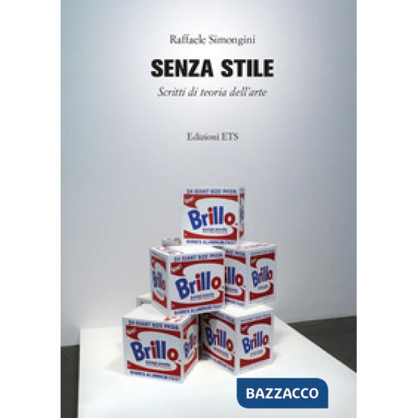 Senza stile. Scritti di teoria dell'arte