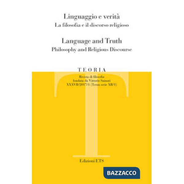 Teoria. Rivista di filosofia (2017). Ediz. bilingue. Vol. 1: Linguaggio e verità. La filosofia e il discorso religioso