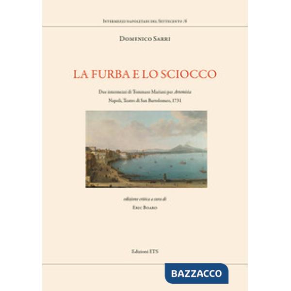Furba e lo sciocco. Due intermezzi di Tommaso Mariani per «Artemisia». Napoli, Teatro di San Bartolomeo, 1731. Ediz. critica (La