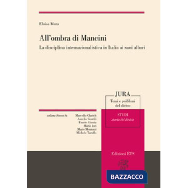 All'ombra di Mancini. La disciplina internazionalistica in Italia ai suoi albori