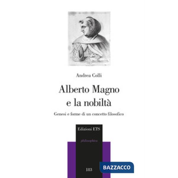Alberto Magno e la nobiltà. Genesi e forme di un concetto filosofico